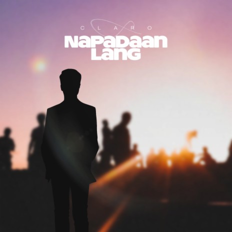 Napadaan Lang | Boomplay Music