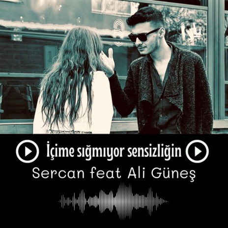 Ali güneş İçime Sığmıyor Sensizliğin | Boomplay Music