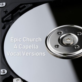 Epic Church A Capella - Vocal Versions