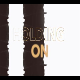 Holding On