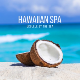 Hawaiian Spa: Ukulele by the Sea: Dreams & Relaxation, Aloha Blue Hawaii, White Sandy Beach