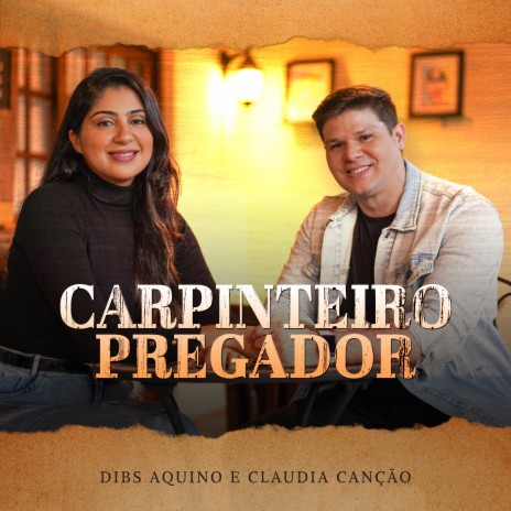 Carpinteiro Pregador ft. Claudia Canção | Boomplay Music