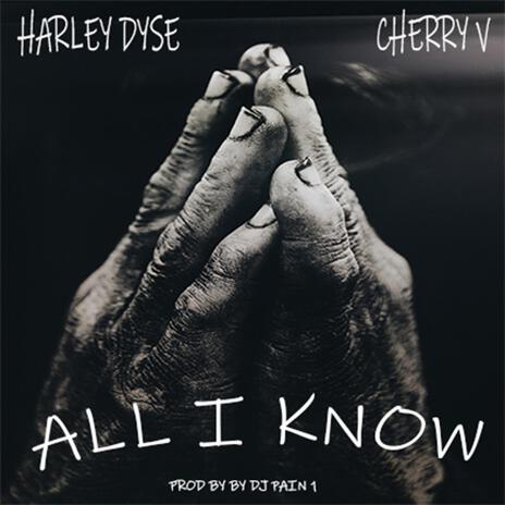 All I Know ft. Cherry V | Boomplay Music