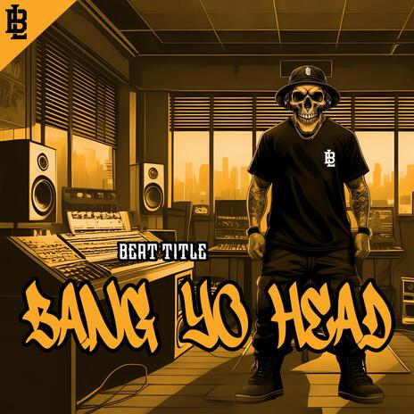 Bang Yo Head | Boomplay Music