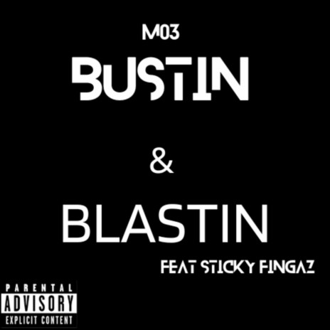 Bustin & Blastin ft. Sticky Fingaz | Boomplay Music