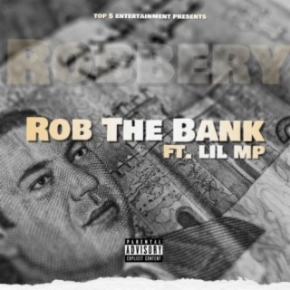 Rob The Bank (feat. Lil MP)