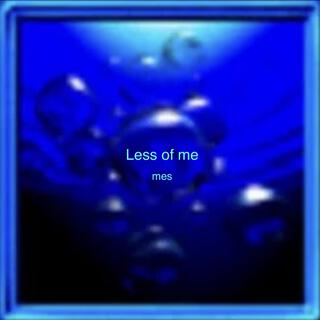 Less of me lyrics | Boomplay Music