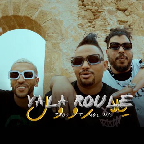 Yala Roule ft. Troc | Boomplay Music