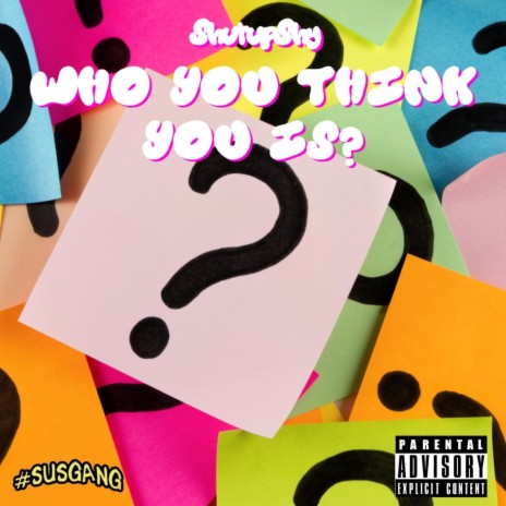 Who You Think You Is? | Boomplay Music