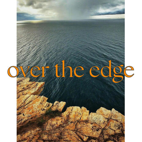 Over the edge | Boomplay Music