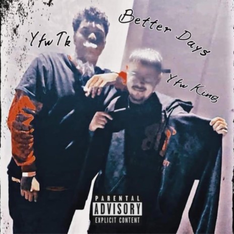 Better Days ft. YFW TK | Boomplay Music
