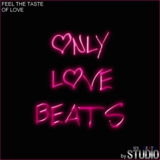 ONLY LOVE BEATS