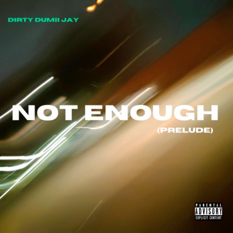 Not Enough (Prelude) | Boomplay Music