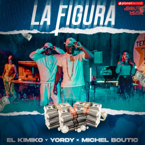 La Figura ft. Michel Boutic & EL YORDY DK | Boomplay Music