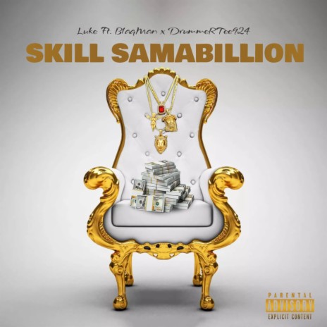 Skill SamaBillion ft. BlaqMan & DrummeRTee924 | Boomplay Music