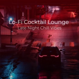 Lo-Fi Cocktail Lounge Late Night Chill Vibes