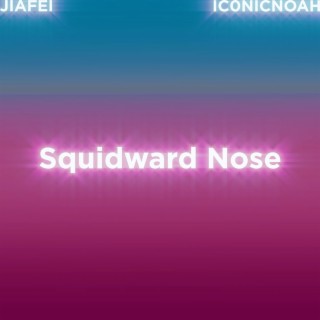 Download Jiafei album songs: Jiafei X Squidward Nose