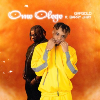 Omo Ologo ft. Barry Jhay lyrics | Boomplay Music