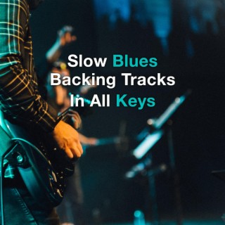 Slow Blues Backing Tracks (In All Keys)