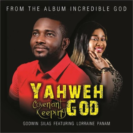 Yaweh covenant keeping God (feat. lorraine panam)