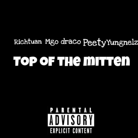 Top of the mitten ft. Richtuan, Mgo Draco & Peety | Boomplay Music