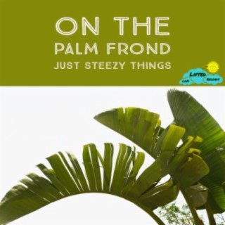 On the Palm Frond
