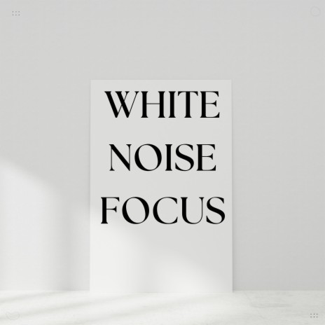 White Noise for Study | Boomplay Music