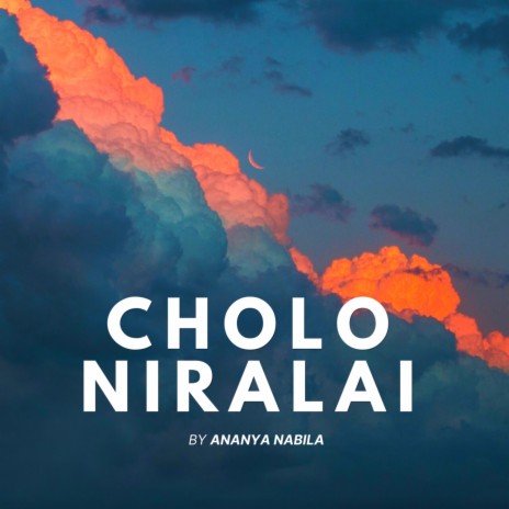 Cholo Niralai | Boomplay Music