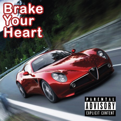 Brake Your Heart | Boomplay Music