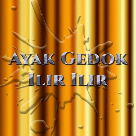 Ayak Gedok-Ilir Ilir | Boomplay Music