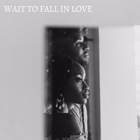 Wait To Fall In Love | Boomplay Music