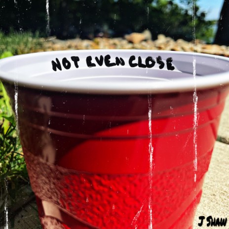 Not Even Close | Boomplay Music