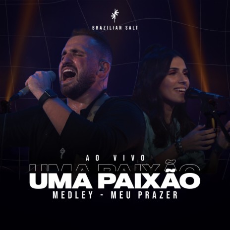 Uma Paixão + Meu Prazer (Ao Vivo) ft. Kareem Kassab