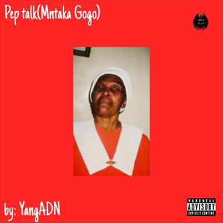 Pep Talk (mntaka gogo) lyrics | Boomplay Music