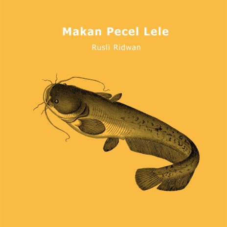 Makan Pecel Lele | Boomplay Music