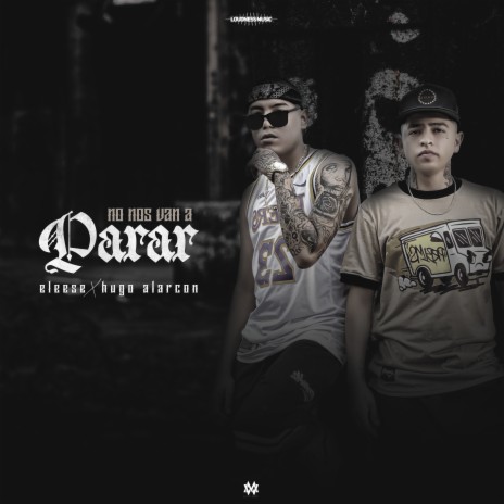 No Nos Van a Parar ft. Hugo Alarcon | Boomplay Music