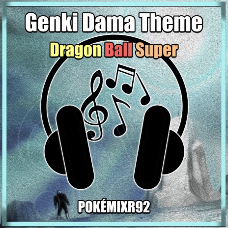 Dragon Ball Super - Genki Dama Theme | Boomplay Music