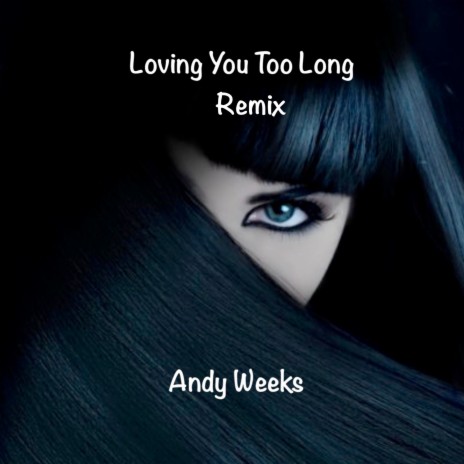 Loving You Too Long (Remix) | Boomplay Music