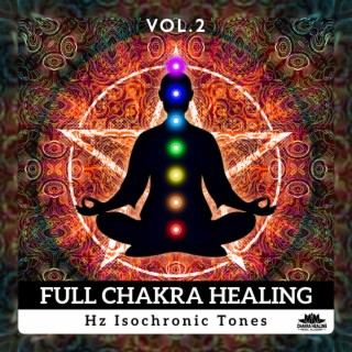 Full Chakra Healing: Hz Isochronic Tones Vol.2 - Healing Meditation, Activation Pineal Gland, Solfeggio Frequency Music