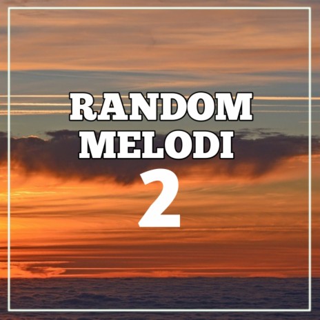 Random Melodi 2 | Boomplay Music