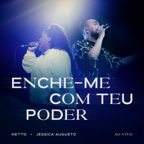 Enche-me Com Teu Poder (Ao Vivo) ft. Jéssica Augusto | Boomplay Music