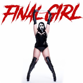 FINAL GIRL (too pretty to die)