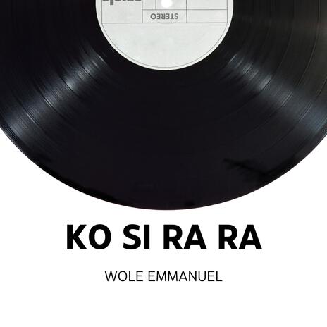 Ko si ra ra | Boomplay Music