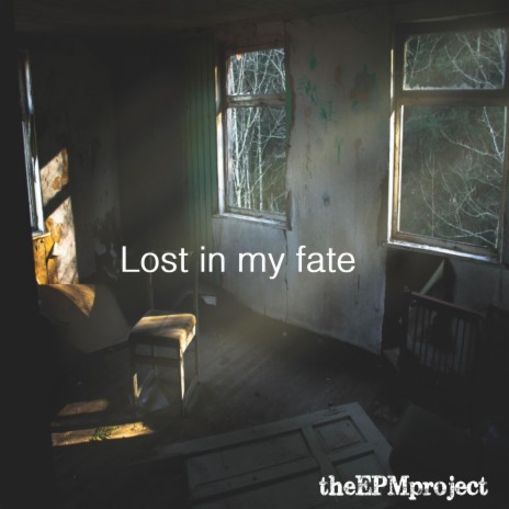 Lost In My Fate | Boomplay Music