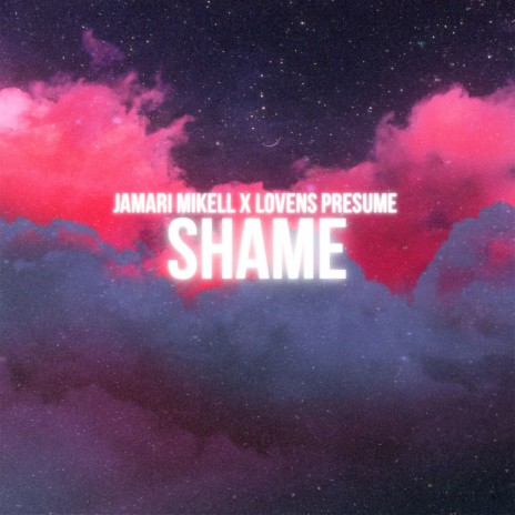 Shame ft. Lovens Presume