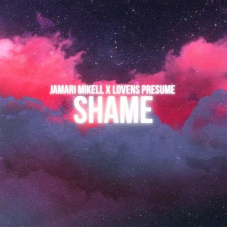 Shame ft. Lovens Presume | Boomplay Music