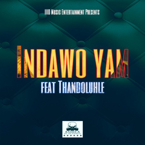 Indawo Yam ft. Thandoluhle | Boomplay Music