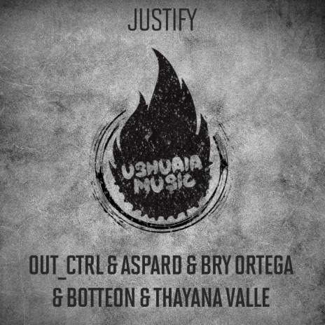 Justify ft. Out_Ctrl & Thayana Valle | Boomplay Music