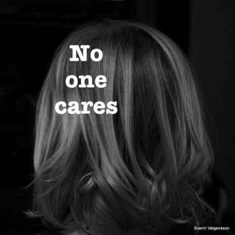 No One Cares | Boomplay Music