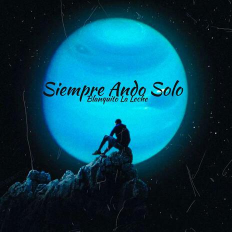 Siempre Ando Solo | Boomplay Music